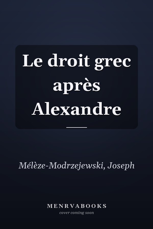 Le droit grec après Alexandre
