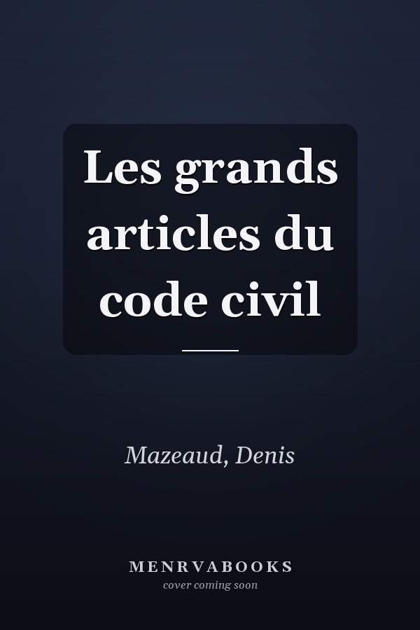 Les grands articles du code civil