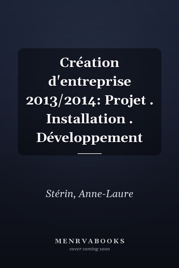 Création d'entreprise 2013/2014: Projet . Installation . Développement