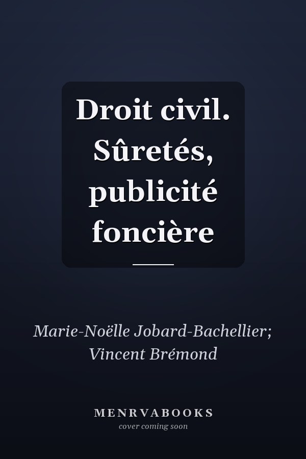Droit civil. Sûretés, publicité foncière