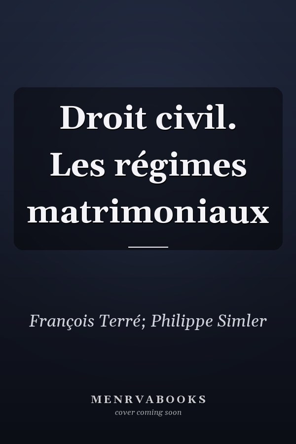 Droit civil. Les régimes matrimoniaux