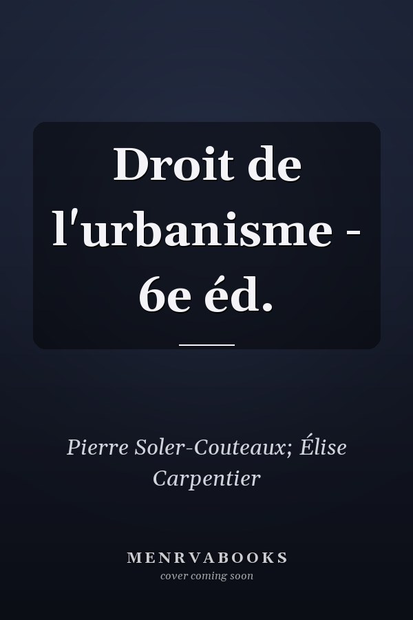Droit de l'urbanisme - 6e éd.