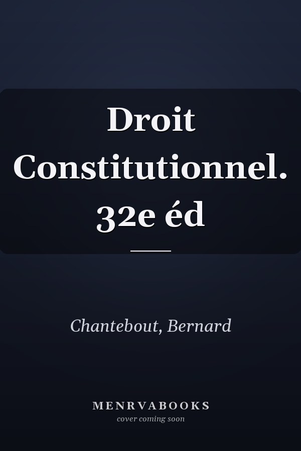 Droit Constitutionnel. 32e éd