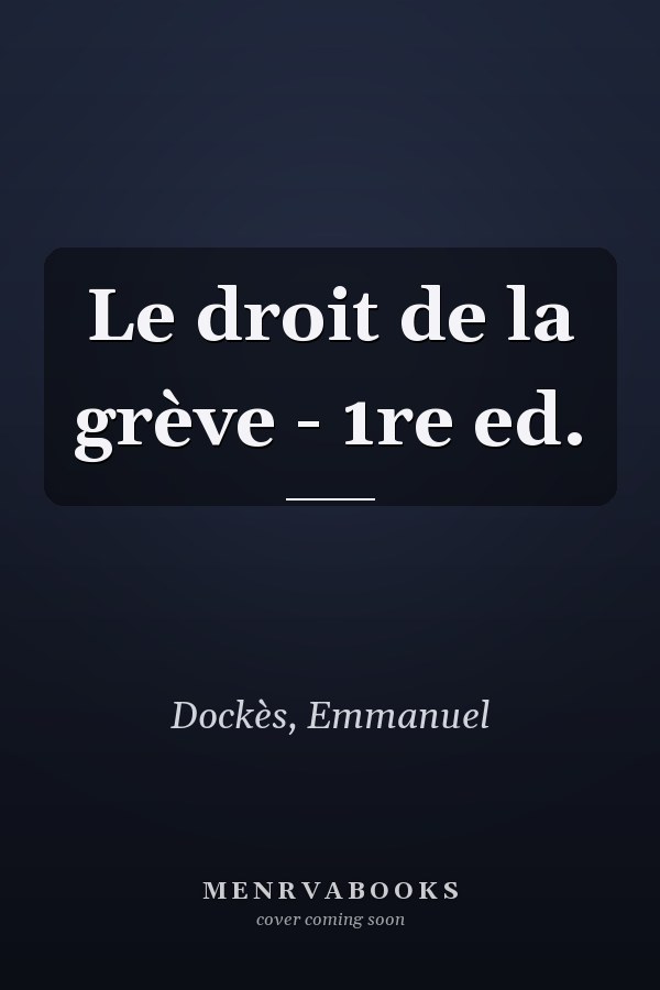 Le droit de la grève - 1re ed.