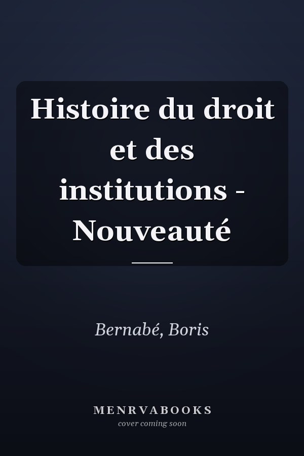 Histoire du droit et des institutions - Nouveauté