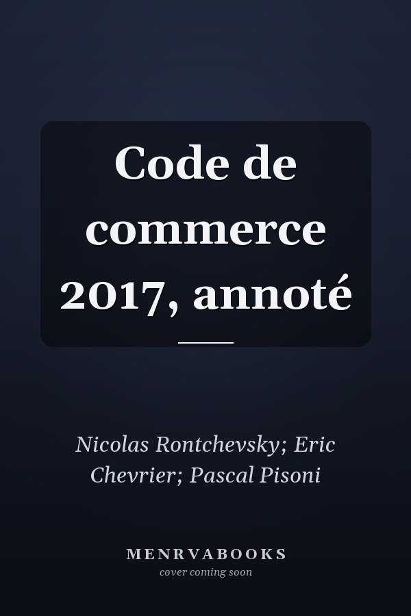 Code de commerce 2017, annoté