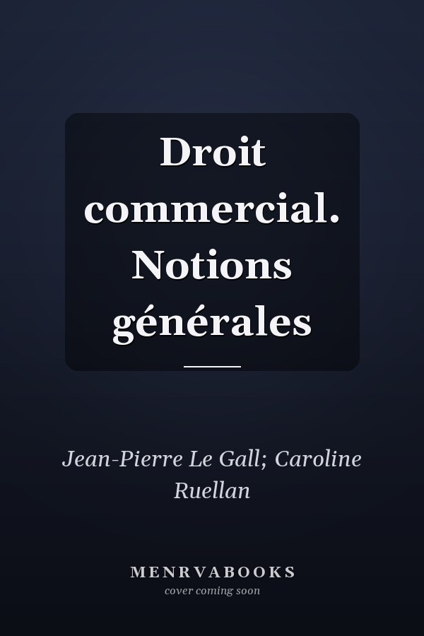 Droit commercial. Notions générales