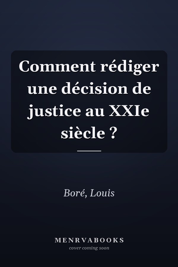 Comment rédiger une décision de justice au XXIe siècle ?