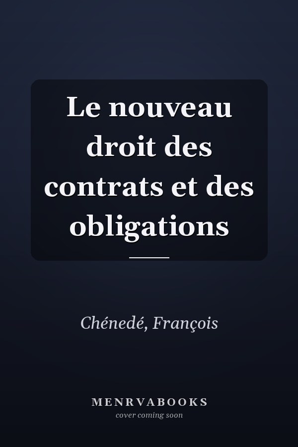 Le nouveau droit des contrats et des obligations
