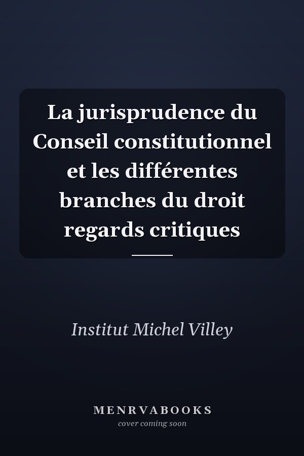 La jurisprudence du Conseil constitutionnel et les différentes branches du droit regards critiques