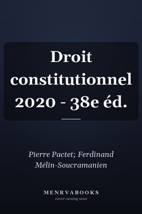Droit constitutionnel 2020 - 38e éd.