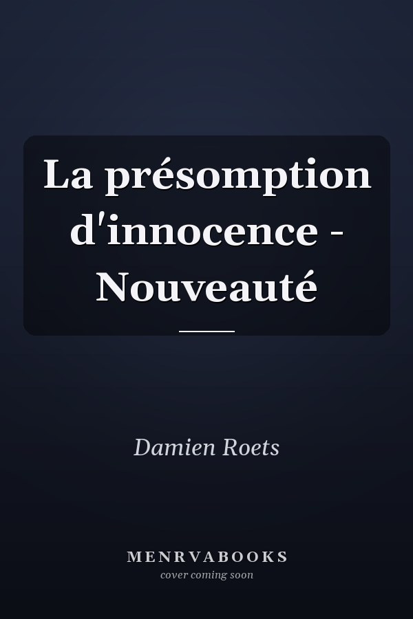 La présomption d'innocence - Nouveauté