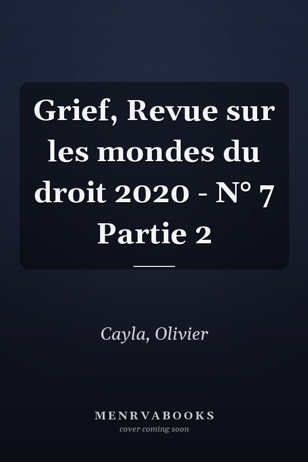 Grief, Revue sur les mondes du droit 2020 - N° 7 Partie 2