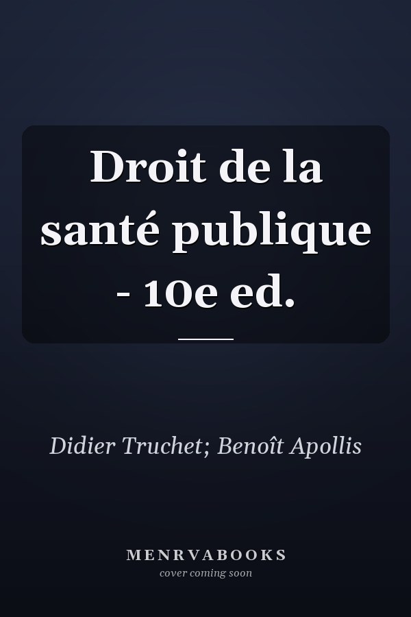 Droit de la santé publique - 10e ed.
