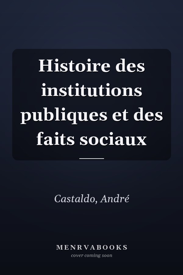 Histoire des institutions publiques et des faits sociaux