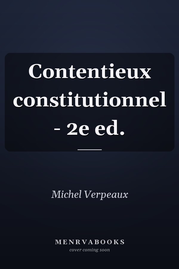 Contentieux constitutionnel - 2e ed.