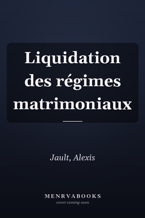 Liquidation des régimes matrimoniaux