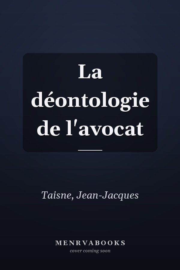 La déontologie de l'avocat