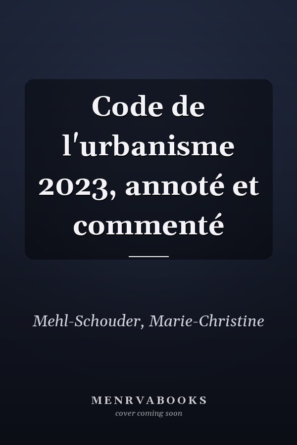 Code de l'urbanisme 2023, annoté et commenté