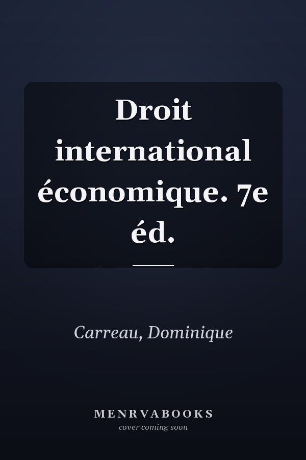 Droit international économique. 7e éd.