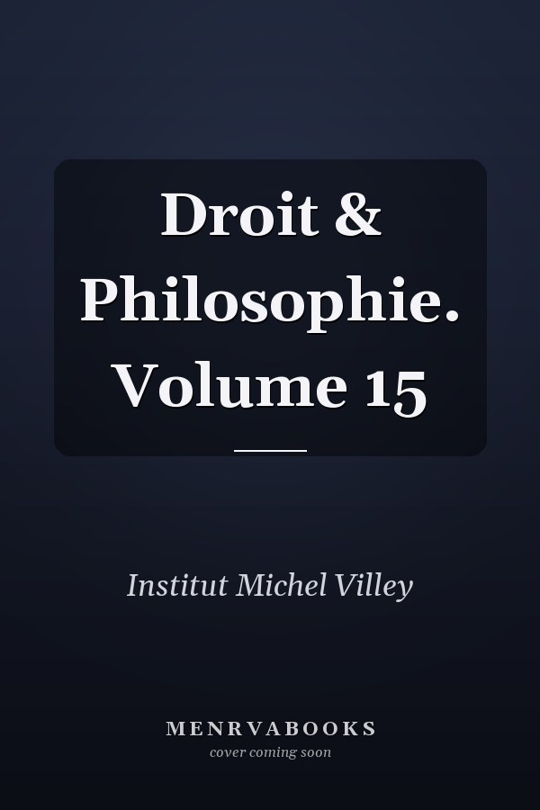 Droit & Philosophie. Volume 15