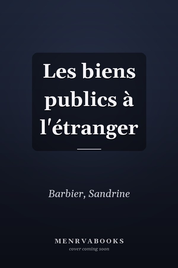 Les biens publics à l'étranger