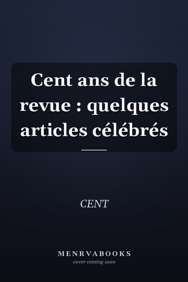Cent ans de la revue : quelques articles célébrés