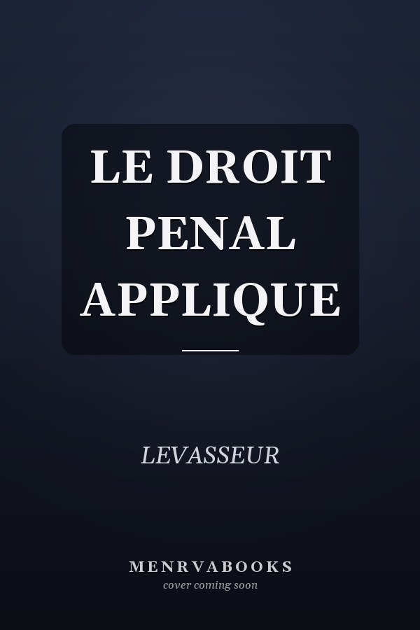 LE DROIT PENAL APPLIQUE