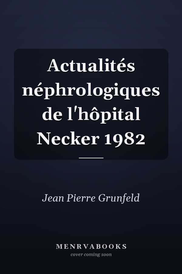 Actualités néphrologiques de l'hôpital Necker 1982