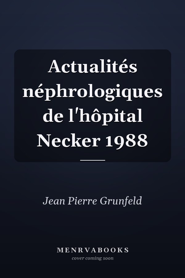 Actualités néphrologiques de l'hôpital Necker 1988