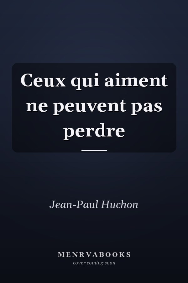 Ceux qui aiment ne peuvent pas perdre