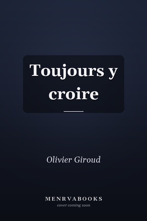 Toujours y croire