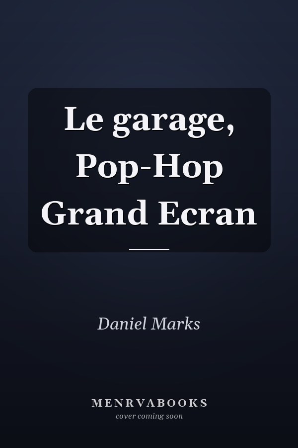 Le garage, Pop-Hop Grand Ecran
