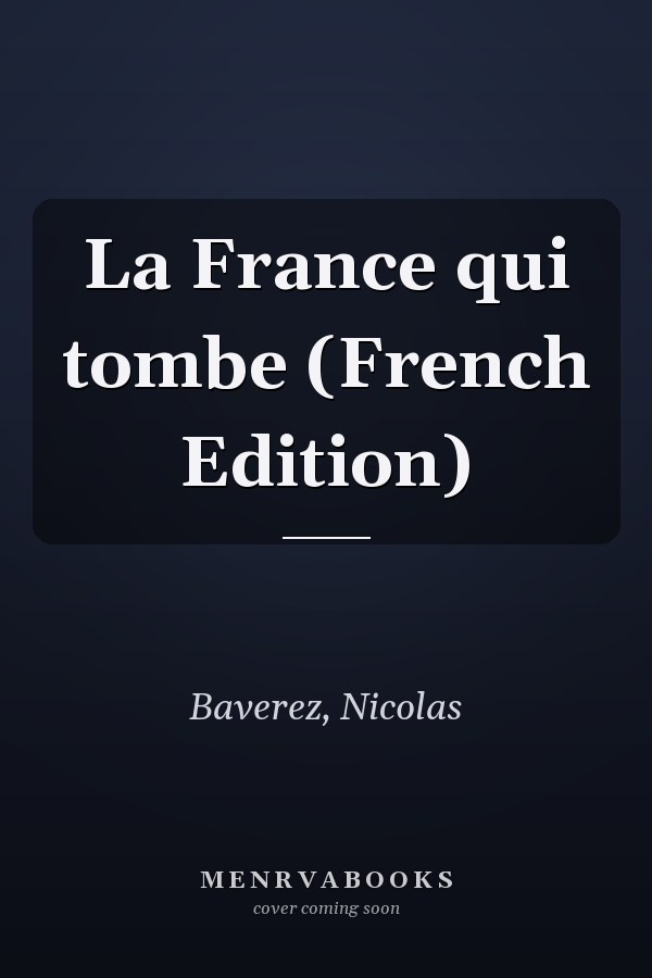 La France qui tombe (French Edition)