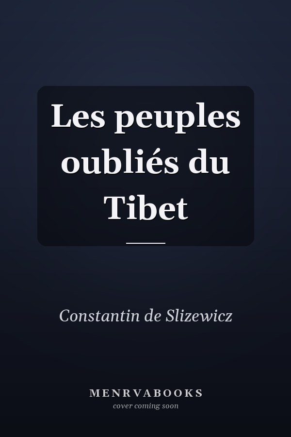 Les peuples oubliés du Tibet