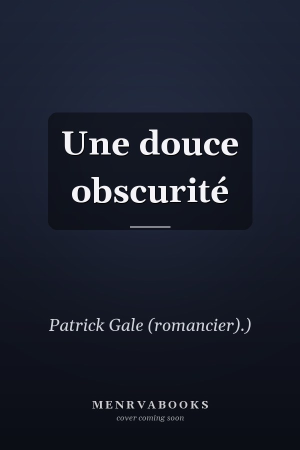 Une douce obscurité