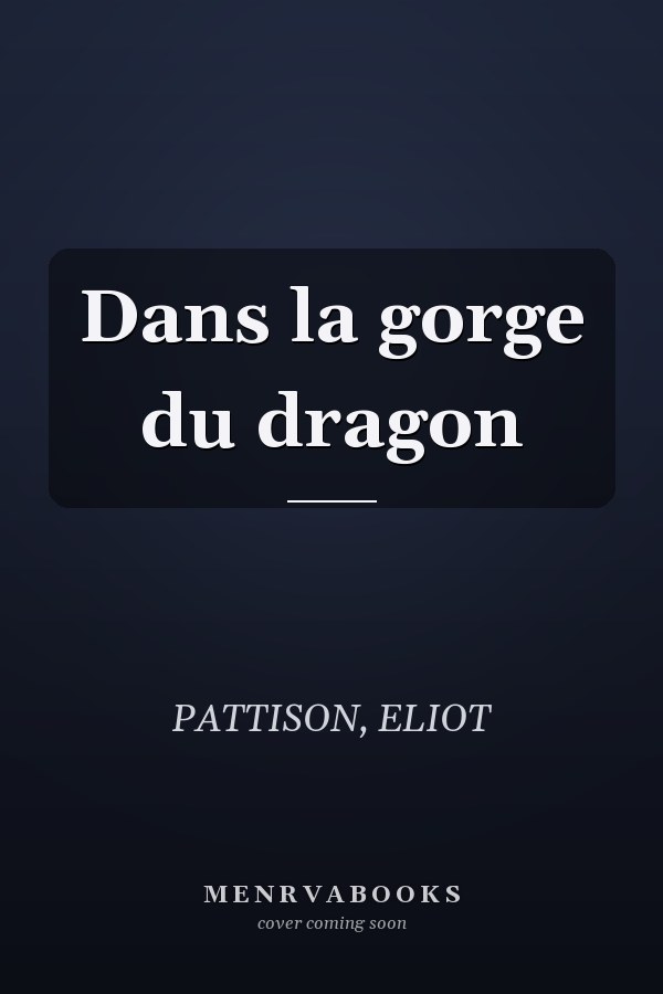 Dans la gorge du dragon