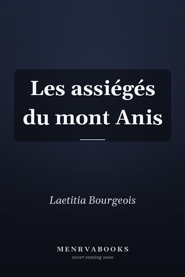 Les assiégés du mont Anis