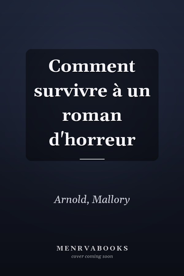 Comment survivre à un roman d'horreur