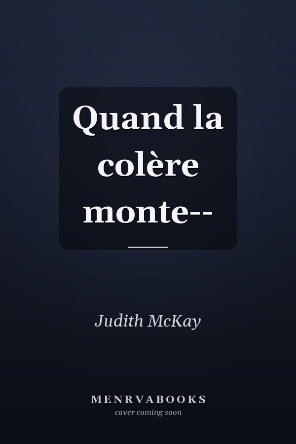 Quand la colère monte--