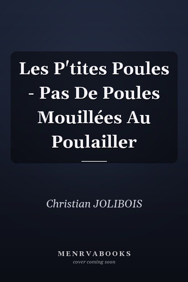 Les P'tites Poules - Pas De Poules Mouillées Au Poulailler