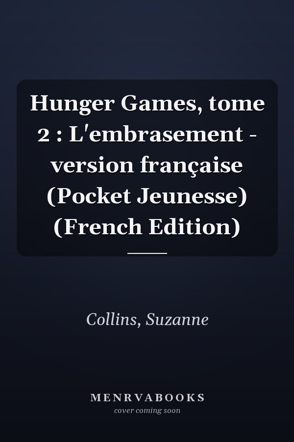 Hunger Games, tome 2 : L'embrasement - version française (Pocket Jeunesse) (French Edition)
