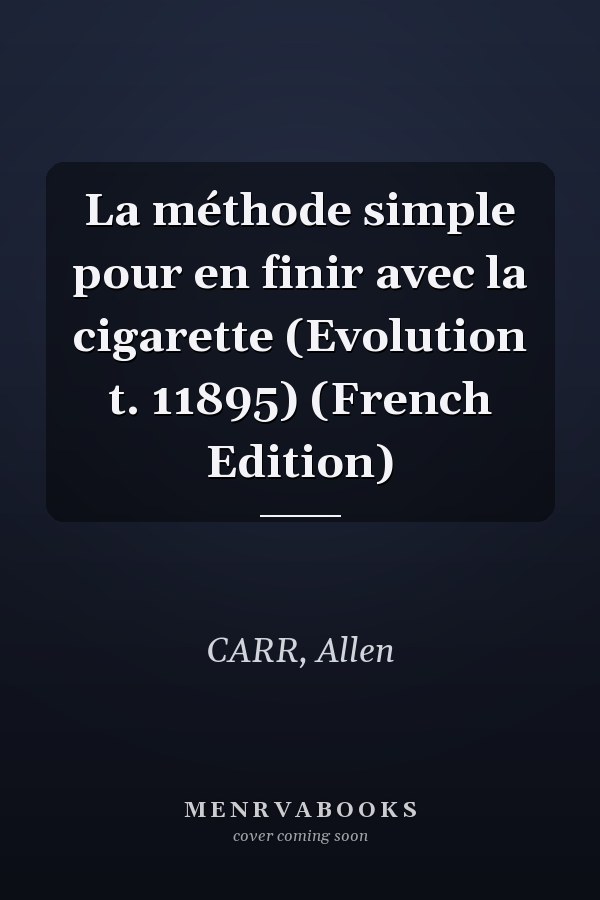 La méthode simple pour en finir avec la cigarette (Evolution t. 11895) (French Edition)