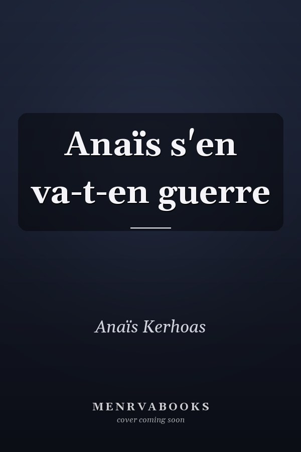Anaïs s'en va-t-en guerre
