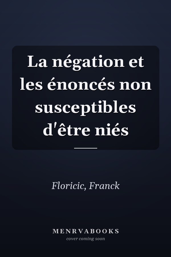 La négation et les énoncés non susceptibles d'être niés