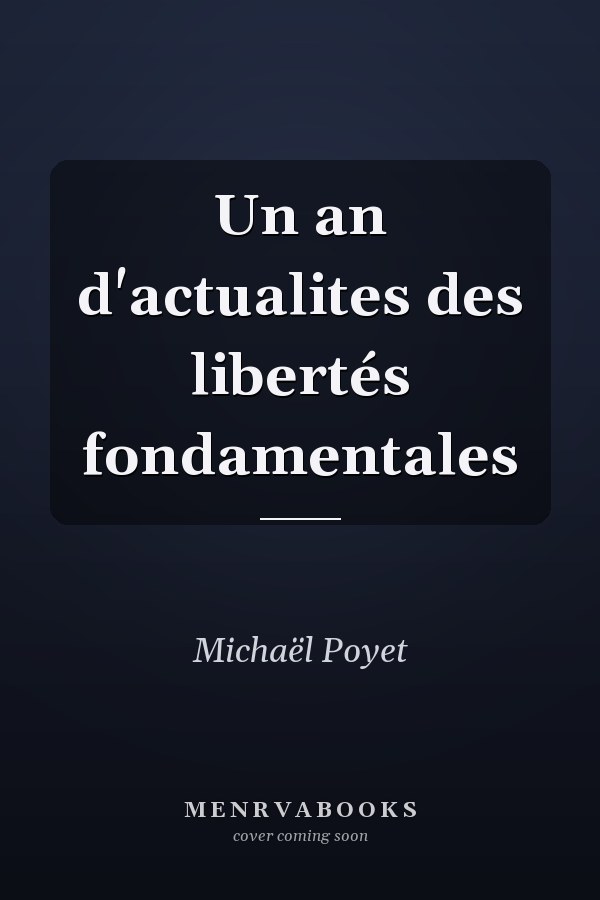 Un an d'actualites des libertés fondamentales