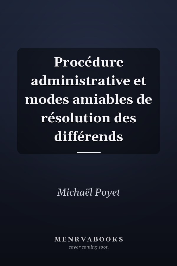 Procédure administrative et modes amiables de résolution des différends