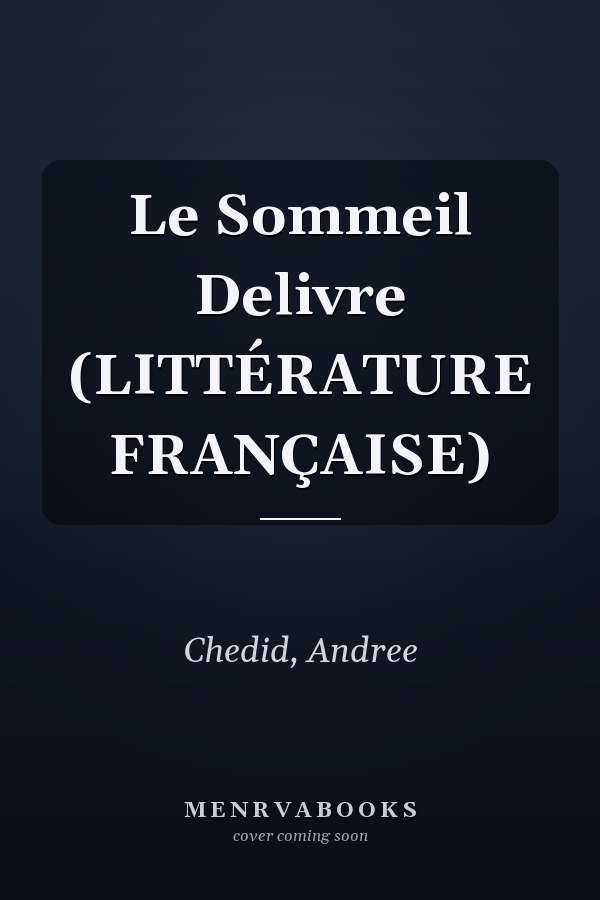 Le Sommeil Delivre (LITTÉRATURE FRANÇAISE)