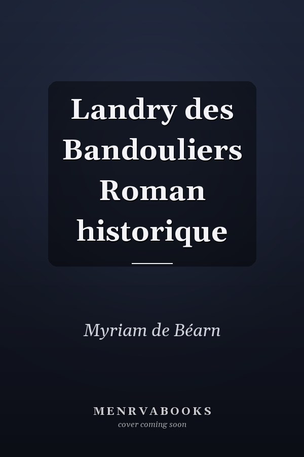 Landry des Bandouliers Roman historique