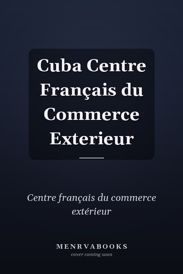 Cuba Centre Français du Commerce Exterieur